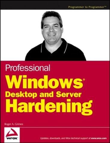 Cover for Professional Windows Desktop and Server Hardening (Programmer to Programmer)