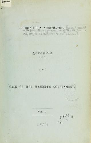 Cover for [Behring Sea arbitration].  Case presented on the part of the government of Her Britannic Majesty to the tribunal of arbitration ... Appendix...
