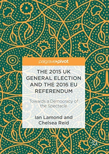 Cover for The 2015 UK General Election and the 2016 EU Referendum
