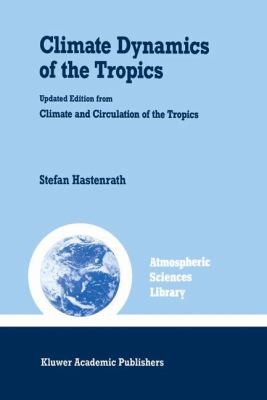 Cover for Climate Dynamics Of The Tropics