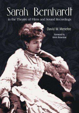 Cover for Sarah Bernhardt in the theatre of films and sound recordings