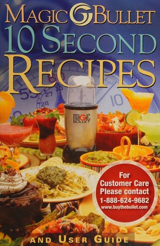 Cover for Magic Bullet 10 Second Recipes and User Guide