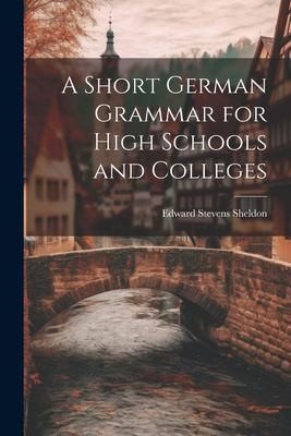 Cover for Short German Grammar for High Schools and Colleges