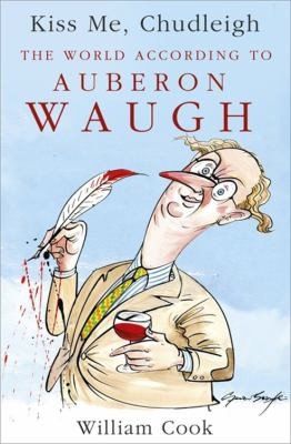 Cover for Kiss Me Chudleigh The World According To Auberon Waugh