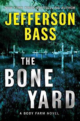 Cover for The Bone Yard: A Body Farm Novel