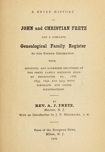 Cover for A brief history of John and Christian Fretz and a complete genealogical family register to the fourth generation