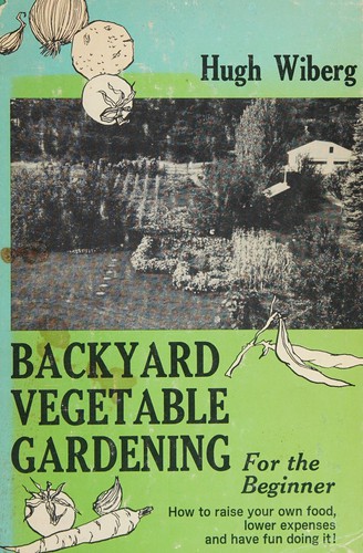 Cover for Backyard vegetable gardening for the beginner.