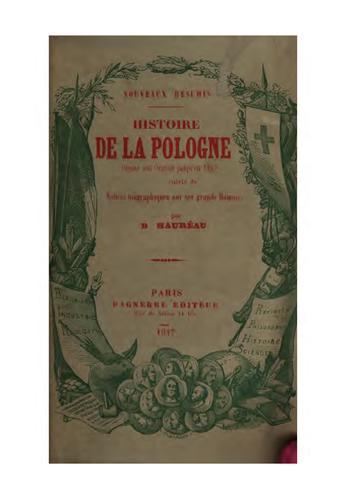 Cover for Histoire de la Pologne depuis son origine jusqu'en 1846, suivie de notices biographiques sur ses ...