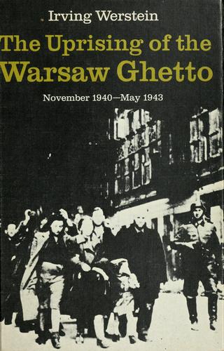 Cover for The uprising of the Warsaw ghetto, November 1940-May 1943.