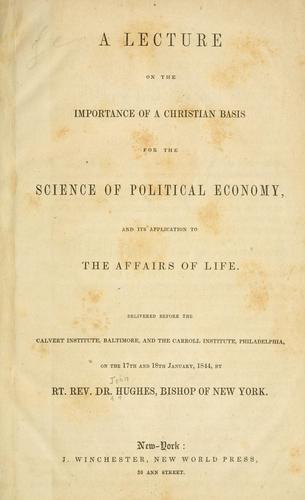 Cover for A lecture on the importance of a Christian basis for the science of political economy, and its application to the affairs of life