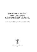 Cover for Notaires et crédit dans l'occident méditerranéen médiéval