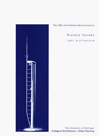 Cover for Light Architecture / The 1996 John Dinkeloo Memorial Lecture (The Michigan Architecture Papers)
