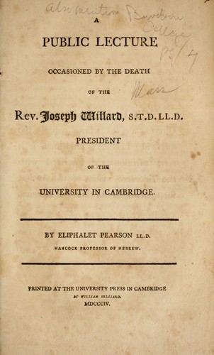 Cover for A public lecture occasioned by the death of the Rev. Joseph Willard, president of the University of Cambridge.