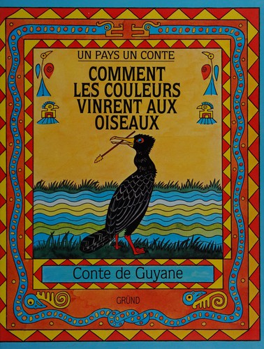 Cover for Comment les couleurs vinrent aux oiseaux