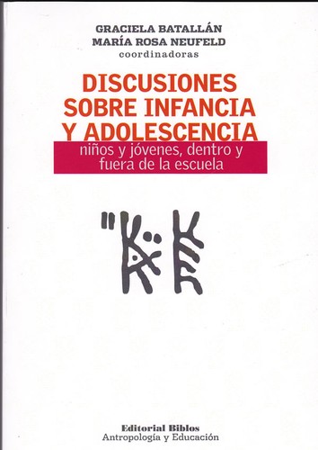 Cover for Discusiones sobre infancia y adolescencia : niños y jóvenes, dentro y fuera de la escuela
