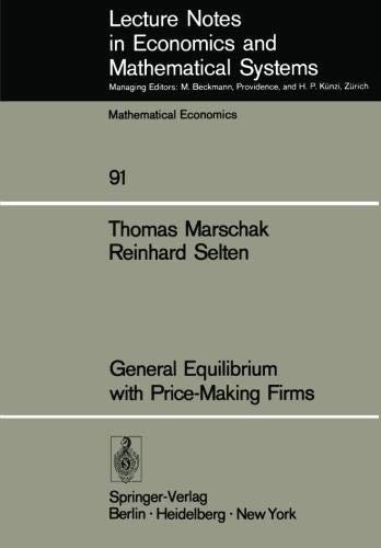 Cover for General Equilibrium with Price-Making Firms (Lecture Notes in Economics and Mathematical Systems)