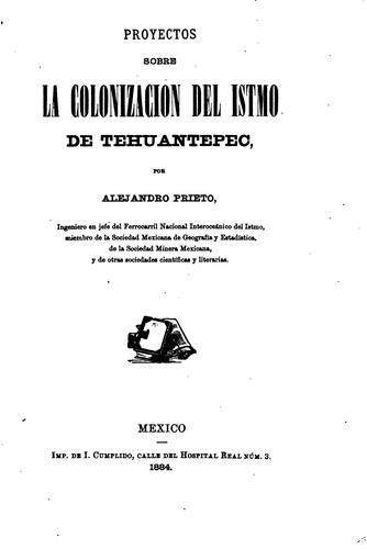 Cover for Proyectos sobre la colonizacion del Istmo de Tehuantepec.