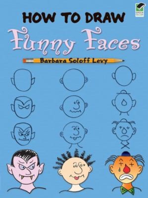 Cover for How to Draw Funny Faces
            
                Dover How to Draw