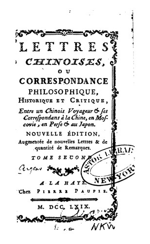 Cover for Lettres chinoises, ou, Correspondance philosophique, historique, et critique entre un chinois voyageur & ses correspondans à la Chine, en Moscovie, en Perse & au Japon.