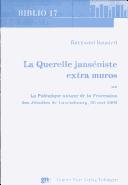 Cover for La querelle janséniste extra muros, ou, La polémique autour de la procession des Jésuites de Luxembourg, 20 mai 1685