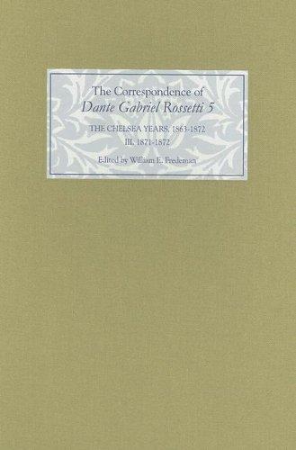 Cover for The Correspondence of Dante Gabriel Rossetti 5 : The Chelsea Years, 1863-1872