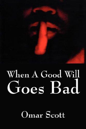 Cover for When A Good Will Goes Bad