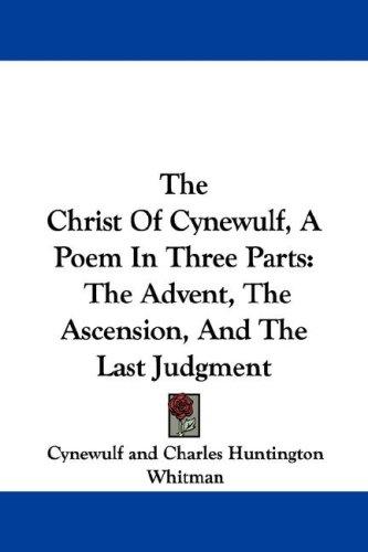 Cover for The Christ Of Cynewulf, A Poem In Three Parts