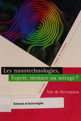 Cover for Les nanotechnologies, espoir, menace ou mirage