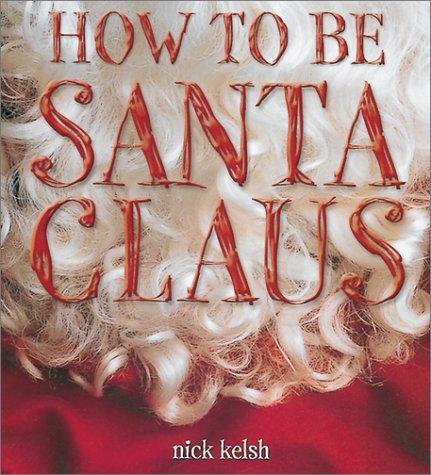 Cover for How to Be Santa Claus