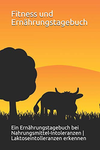 Cover for Fitness und Ernährungstagebuch | Ein Ernährungstagebuch bei Nahrungsmittel-Intoleranzen | Laktoseintolleranzen erkennen