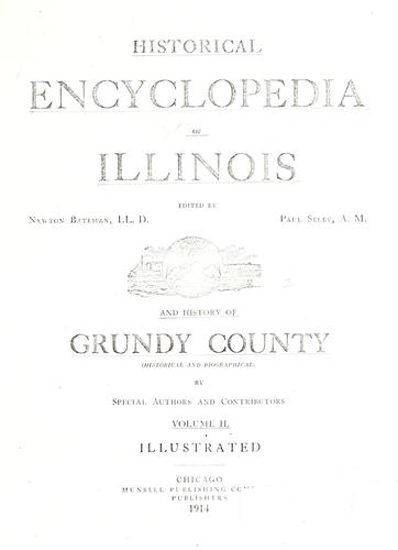 Cover for Historical encyclopedia of Illinois /cedited by Newton Bateman, Paul Selby,; and history of Grundy County (historical and biographical) by special authors and contributors ...