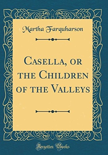 Cover for Casella, or the Children of the Valleys (Classic Reprint)