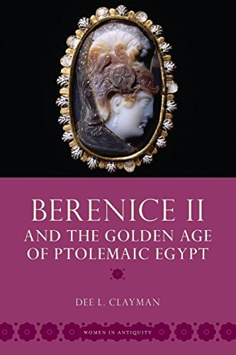 Cover for Berenice II and the Golden Age of Ptolemaic Egypt
