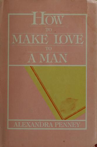 Cover for How to make love to a man