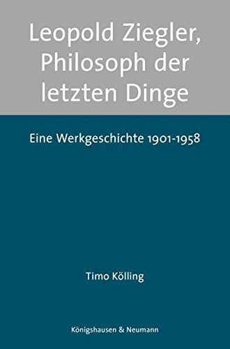 Cover for Leopold Ziegler, Philosoph der letzten Dinge