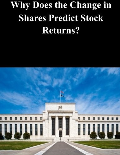 Cover for Why Does the Change in Shares Predict Stock Returns?