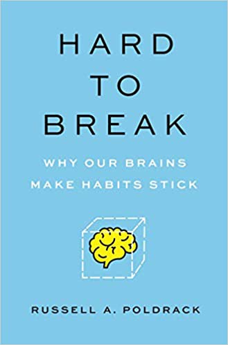 Cover for Hard to Break: Why Our Brains Make Habits Stick