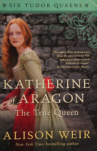 Cover for Katherine of Aragon, the true queen