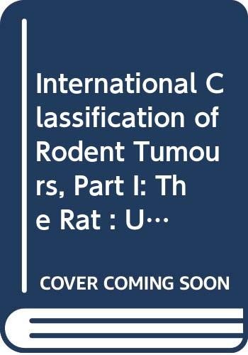 Cover for International Classifications of Rodent Tumours: Part 1: The Rat Fascicle No. 3