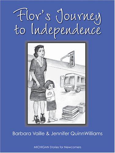 Cover for Flor's Journey to Independence (Michigan Stories for Newcomers)