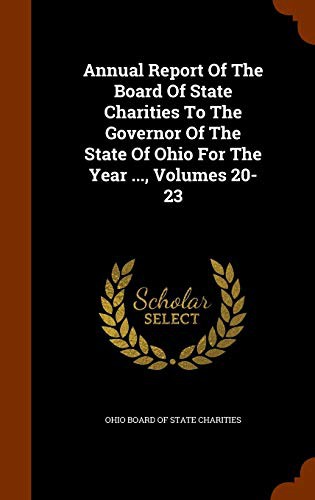 Cover for Annual Report Of The Board Of State Charities To The Governor Of The State Of Ohio For The Year ..., Volumes 20-23