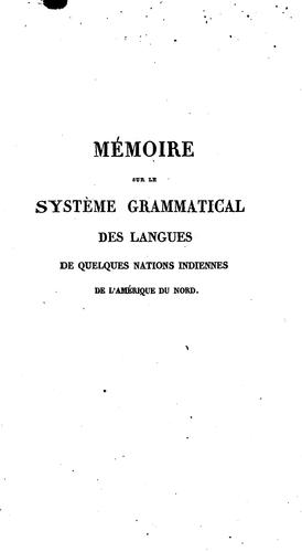Cover for M{acute}emoire sur le syst{grave}eme grammatical des langues de quelques nations indiennes de l'Amerique du Nord