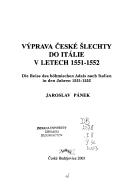 Cover for Výprava české šlechty do Itálie v letech 1551-1552 =