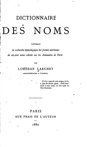 Cover for Dictionnaire des noms contenant la recherche étymologique des formes anciennes de 20,200 noms 