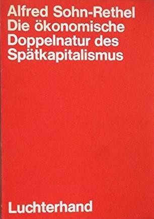 Cover for Die ökonomische Doppelnatur des Spätkapitalismus