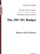 Cover for The 2007 Ec Budget: Report With Evidence 39th Report of Session 2005-06