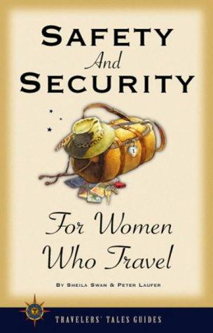 Cover for Safety and Security for Women Who Travel (Travelers' Tales)