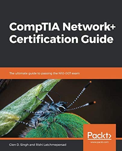 Cover for CompTIA Network+ Certification Guide: The ultimate guide to passing the N10-007 exam