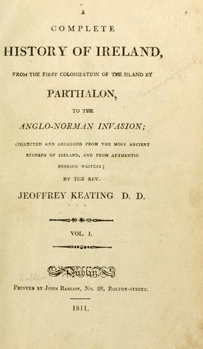Cover for A complete history of Ireland, from the first colonization of the island by Parthalon to the Anglo-Norman invasion ...