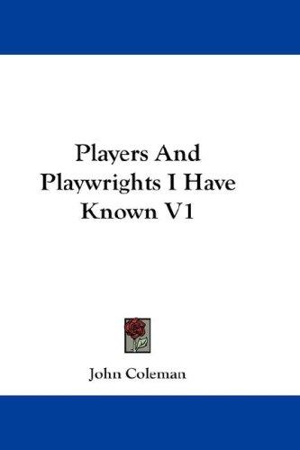 Cover for Players And Playwrights I Have Known V1